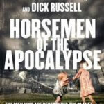 Horsemen of the Apocalypse : The Men Who Are Destroying Life on Earth-And What It Means for Our Children